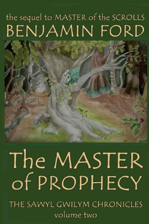 [Sawyl Gwilym Chronicles 02] • The Master of Prophecy